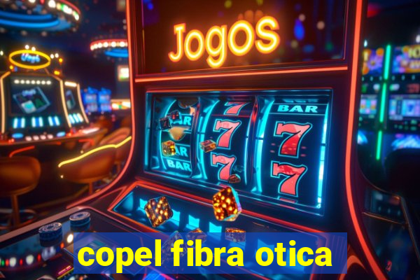 copel fibra otica